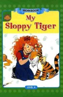 MY SLOPPY TIGER(WORK BOOK)(LEVEL 4)